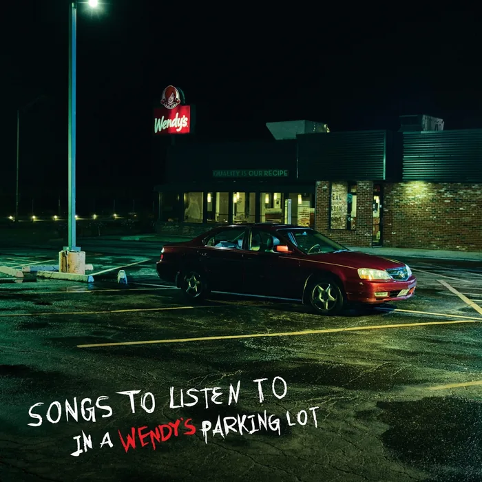 Album artwork for Wendy's emo EP 'Songs to Listen to in a Wendy's Parking Lot,' showing a car parked outside a Wendy's restaurant at night